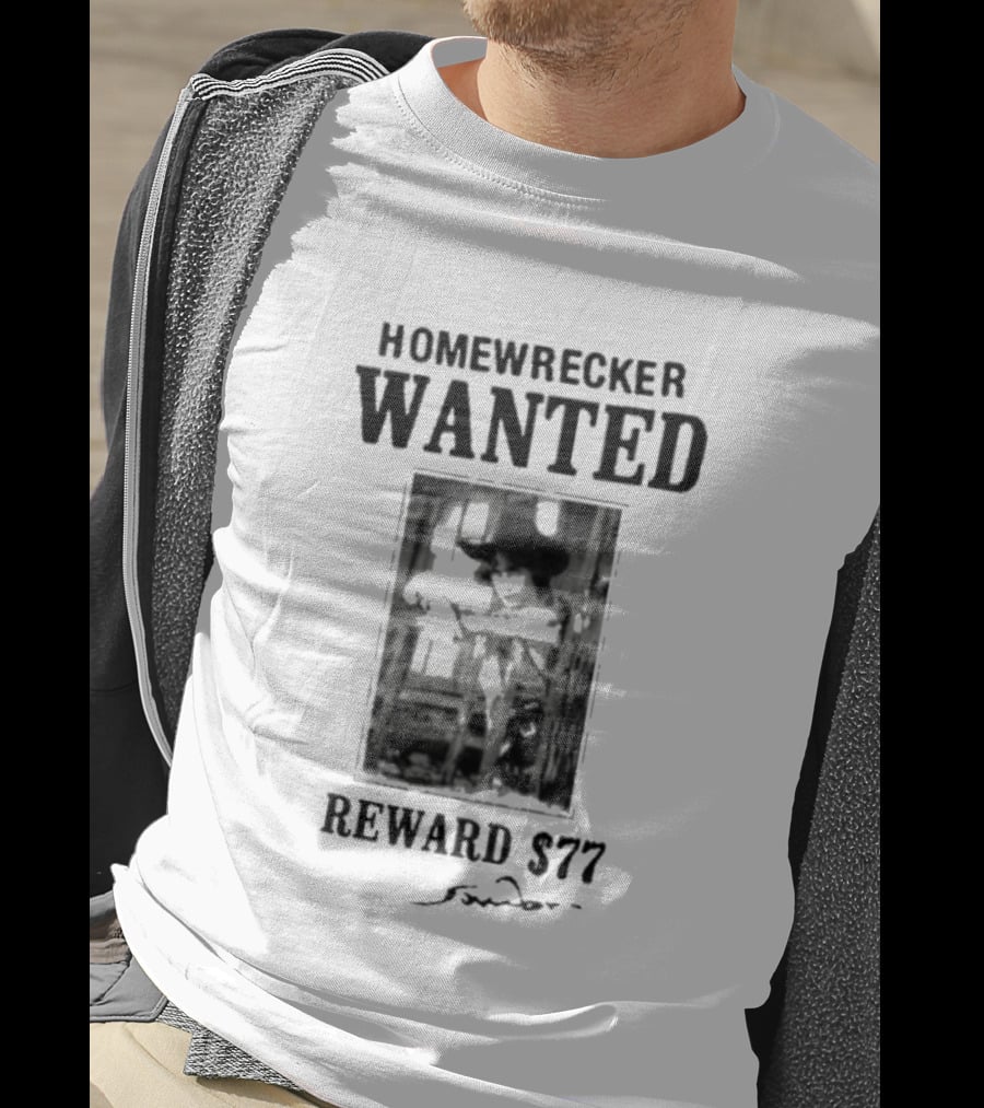 Homewrecker Wanted Reward $77 Cowboy T-Shirt