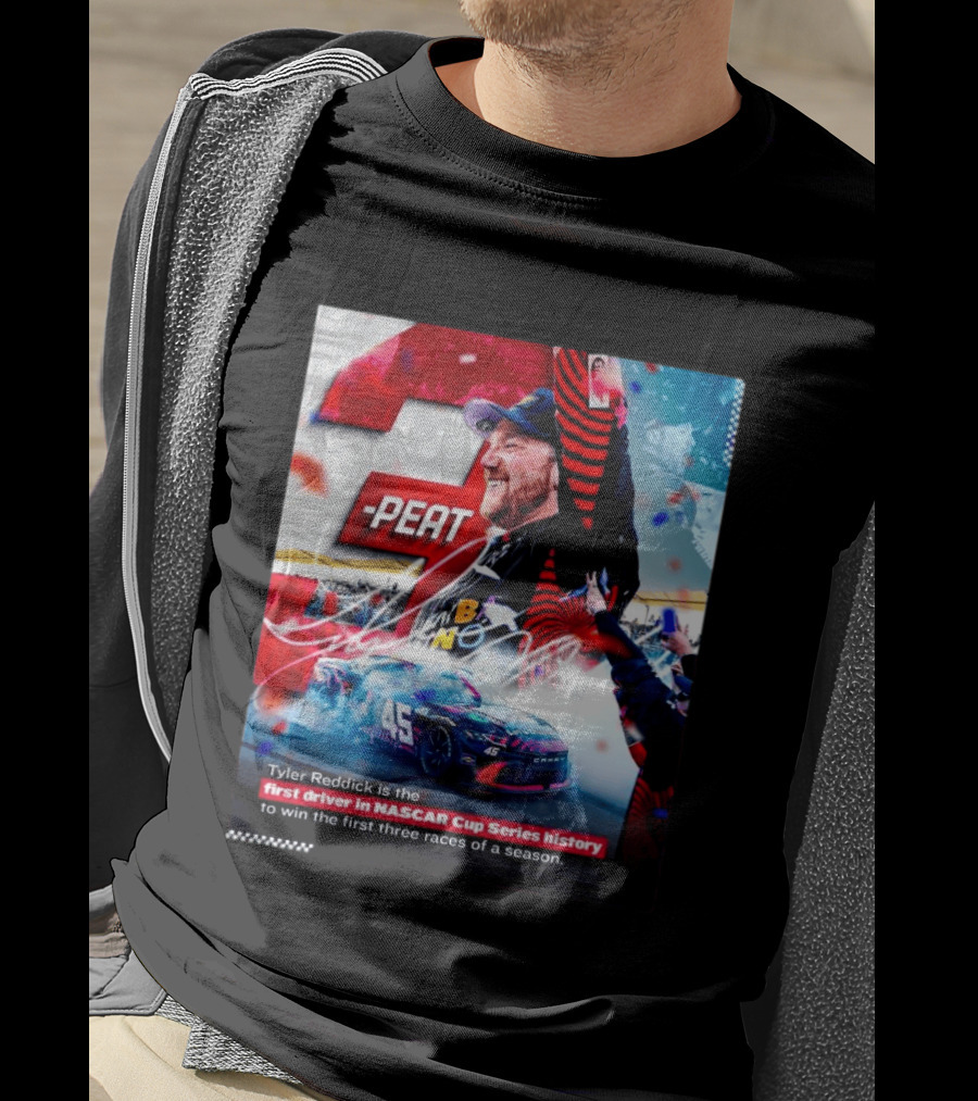 Tyler Reddick 3 Peat First Driver NASCAR Cup Series History First Three Races T-Shirt
