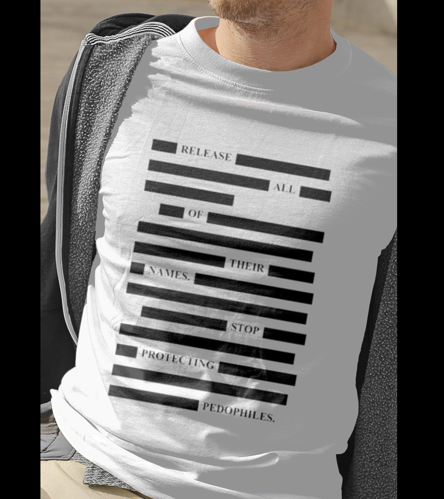 Release All Of Their Names Stop Protecting Pedophiles T-Shirt
