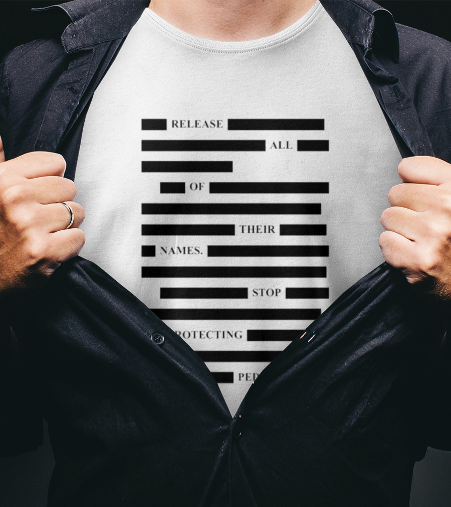 Release All Of Their Names Stop Protecting Pedophiles T-Shirt