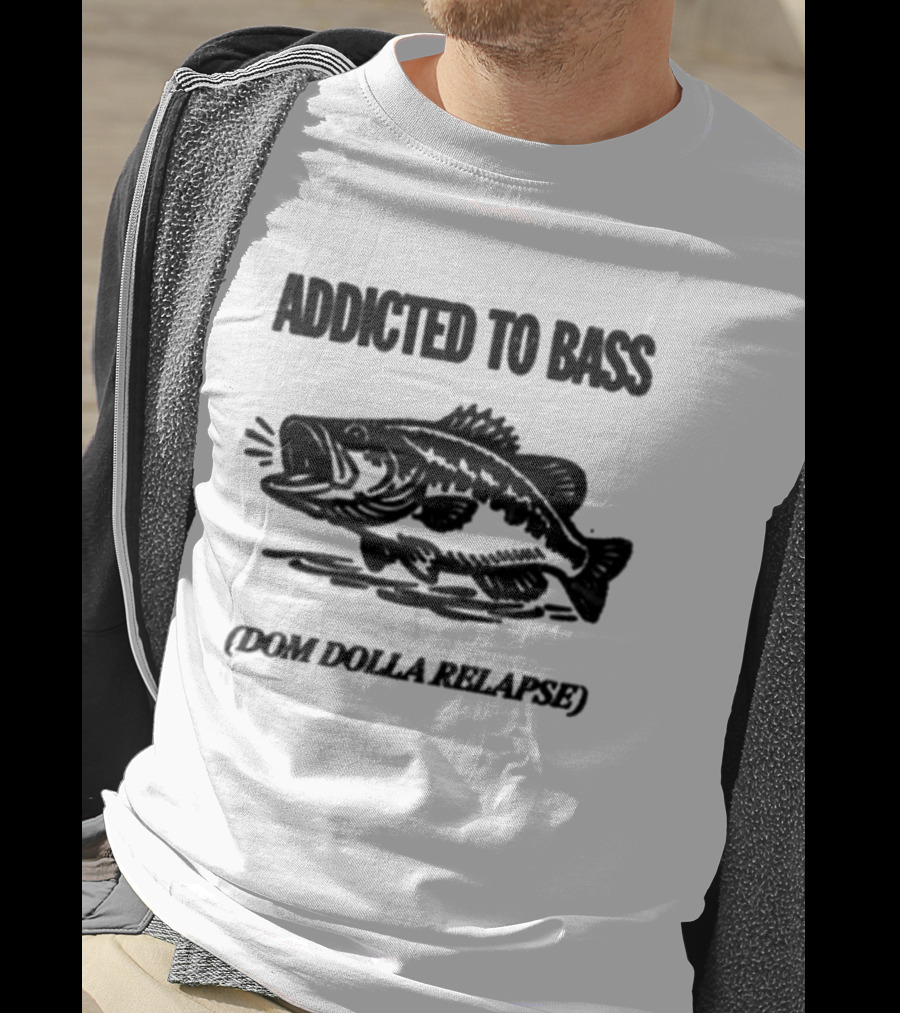 Addicted To Bass Dom Dolla Relapse T-Shirt