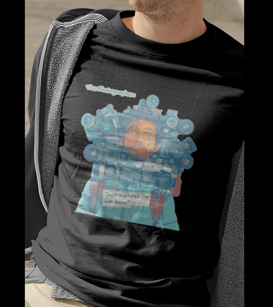 The Photographer Just Pretend I'm Not Here Camera Humor T-Shirt