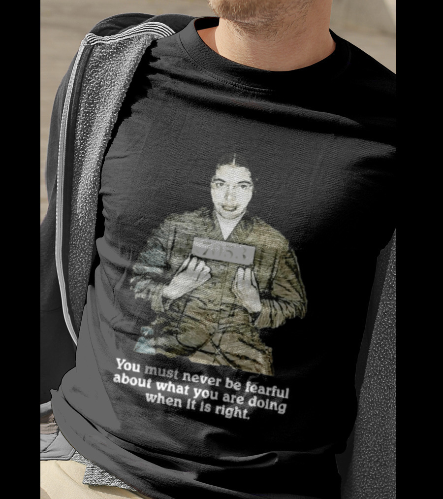 Rosa Parks You Must Never Be Fearful About What You Are Doing When It Is Right 7053 T-Shirt