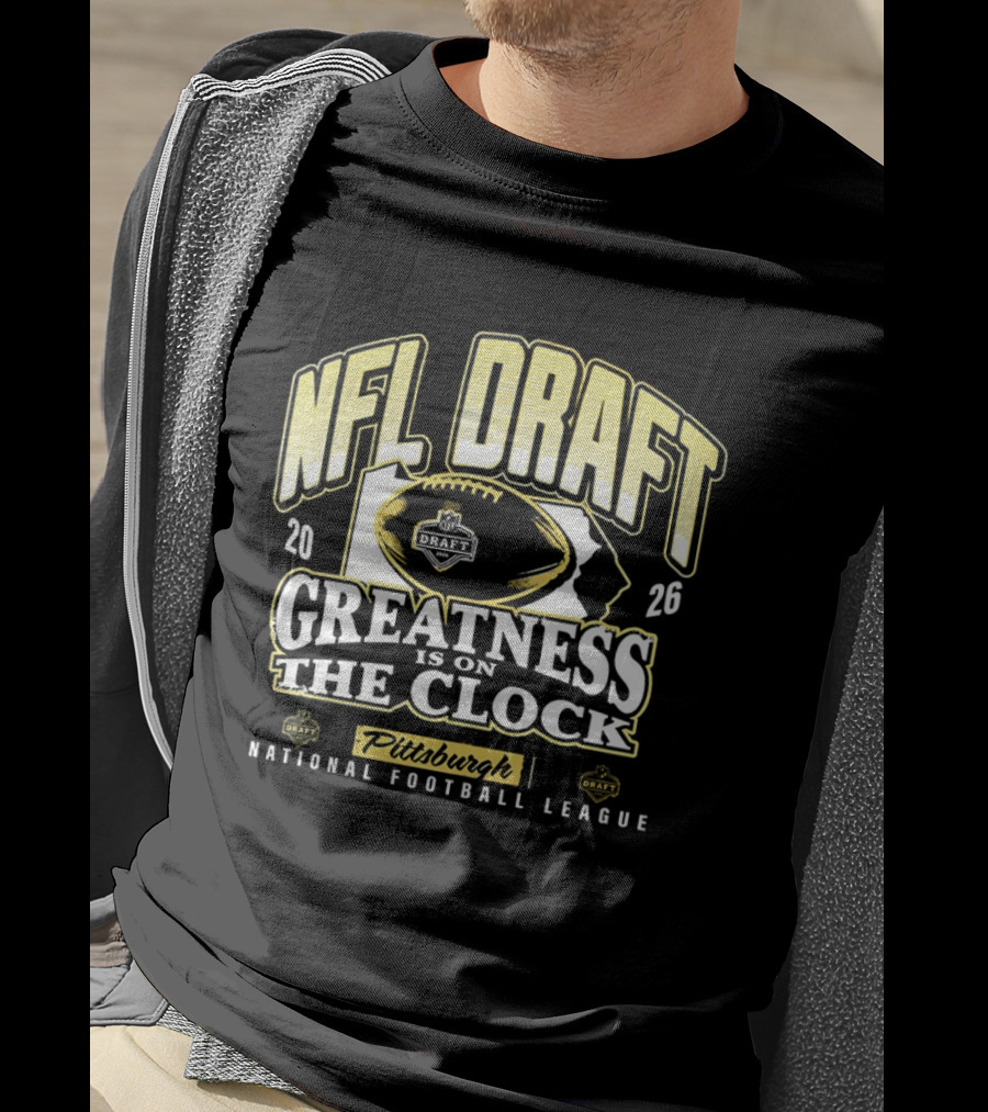 NFL Draft 2026 Greatness Is On The Pittsburgh National Football League T-Shirt
