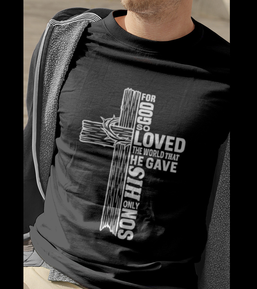For God So Loved The World Cross T-Shirt