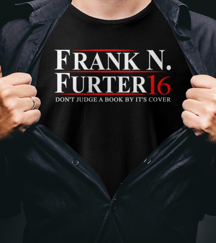 Frank N. Furter 16 Don't Judge A Book By Its Cover T-Shirt