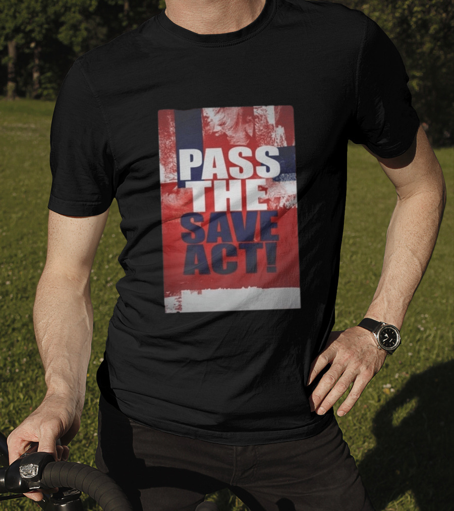 Pass The Save Act USA T-Shirt