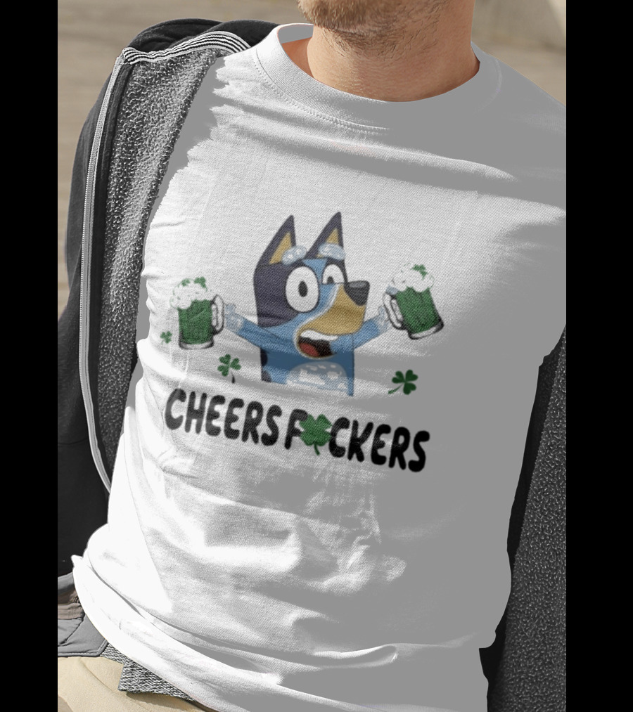 Bluey Cheers F*ckers St. Patrick's Day Beer Celebration T-Shirt