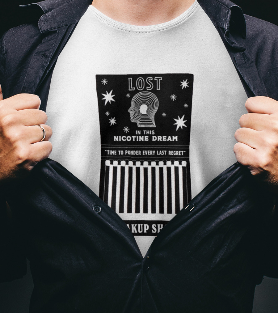 Breakup Shoes Lost In This Nicotine Dream Time To Ponder Every Last Regret T-Shirt