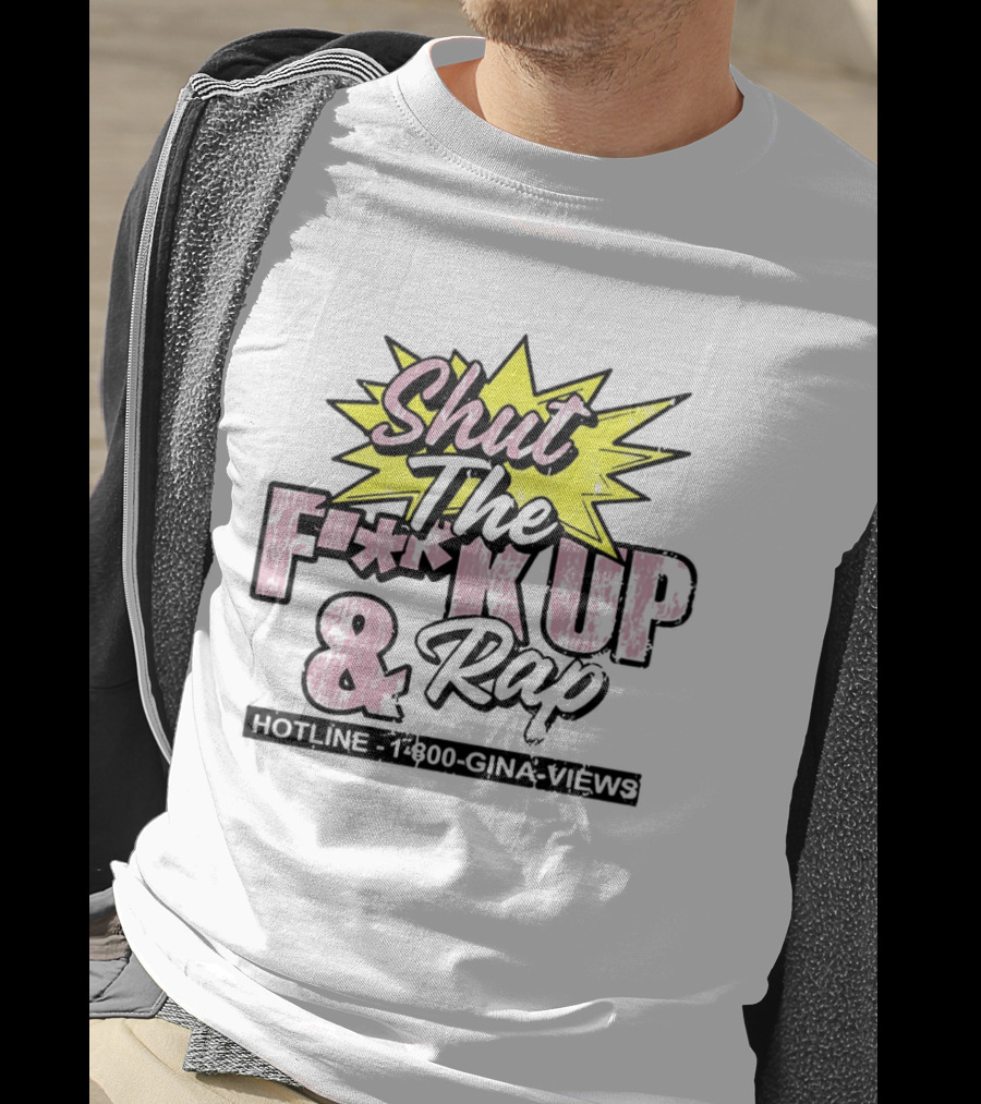 Shut The F**k Up And Rap Gina Views Episode 180 Special T-Shirt