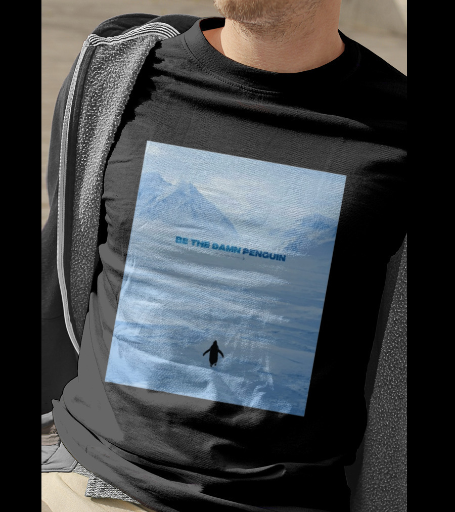 Be The Damn Penguin Antarctic Mountains Scene T-Shirt
