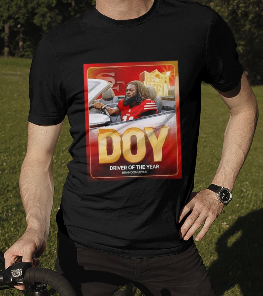 Brandon Aiyuk DOY Driver Of The Year SF NFL 49ers T-Shirt