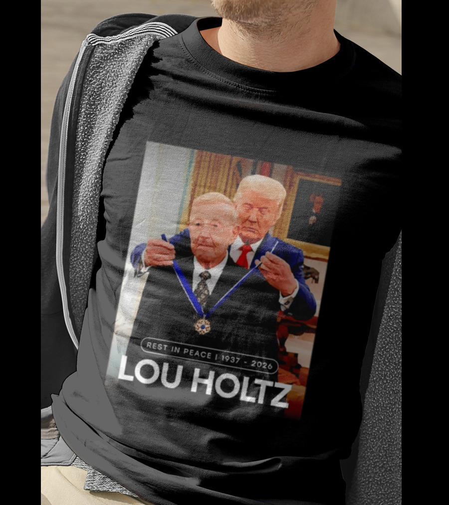 Rest In Peace Lou Holtz 1937 2026 Presidential Medal Award T-Shirt