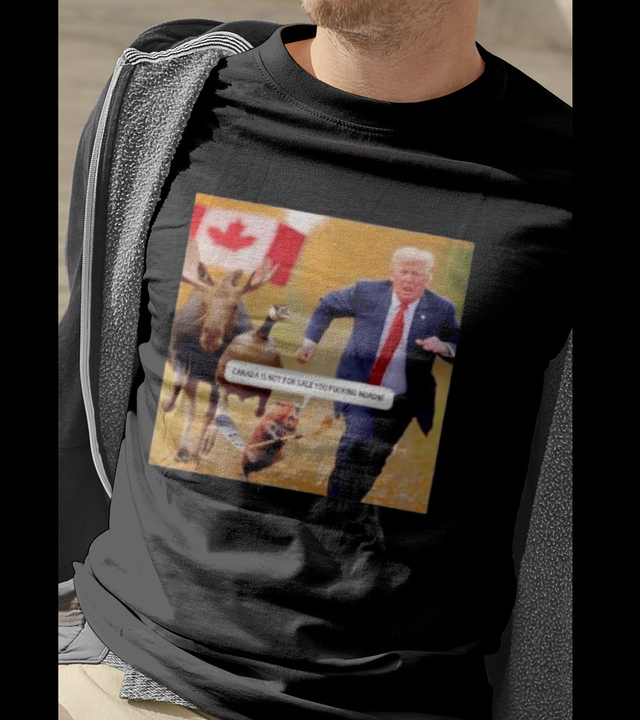 Moose Goose Beaver Chasing Donald Trump Canada Is Not For Sale T-Shirt