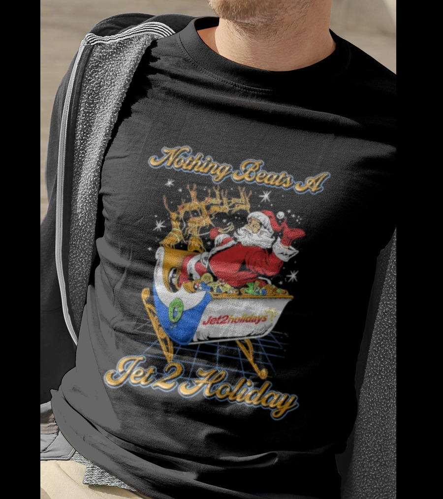 Nothing Beats A Jet2holidays Santa Jet 2 Holiday T-Shirt