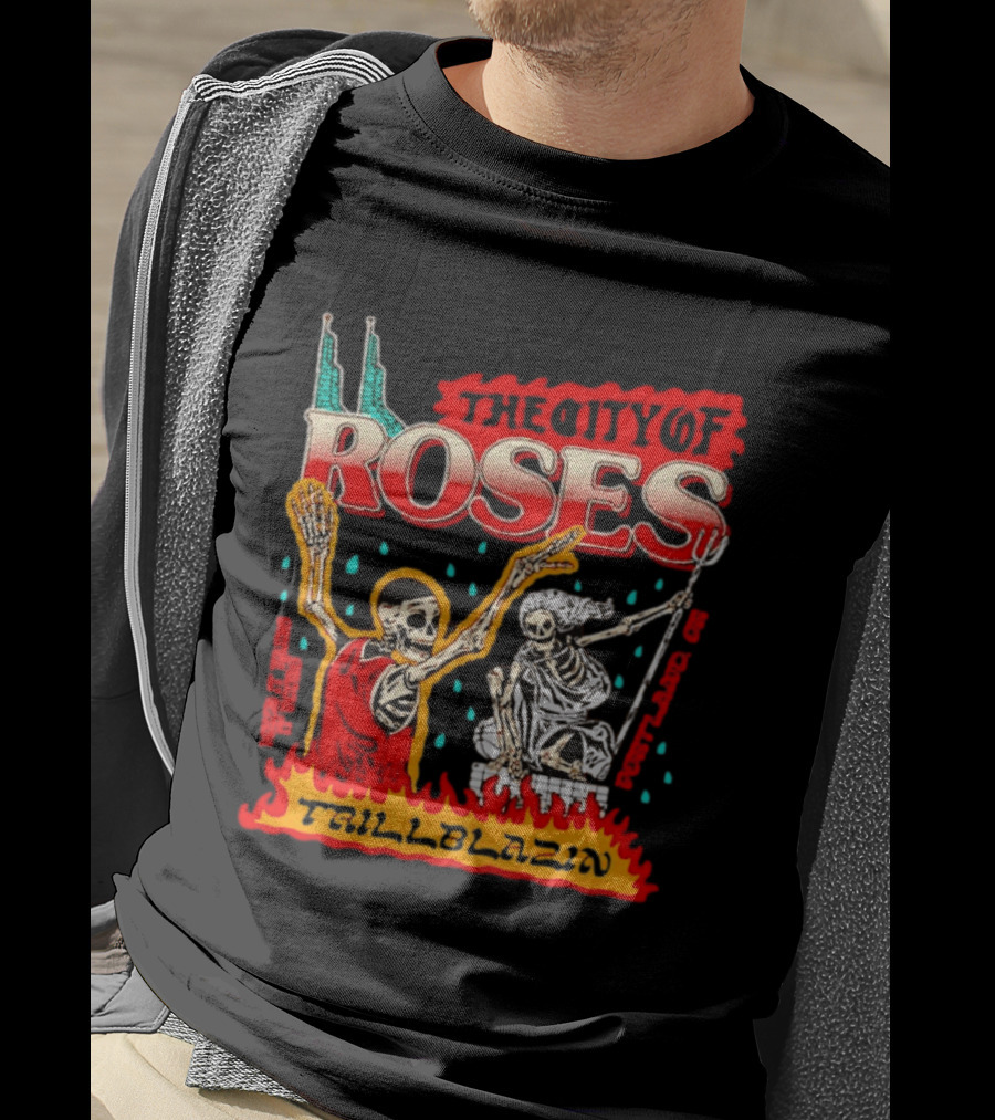 The City Of Roses Skeleton Trillblazin Skeletons And Flames T-Shirt