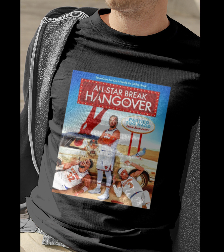 All Star Break Hangover Partied Too Hard New York Knicks Basketball Fun T-Shirt