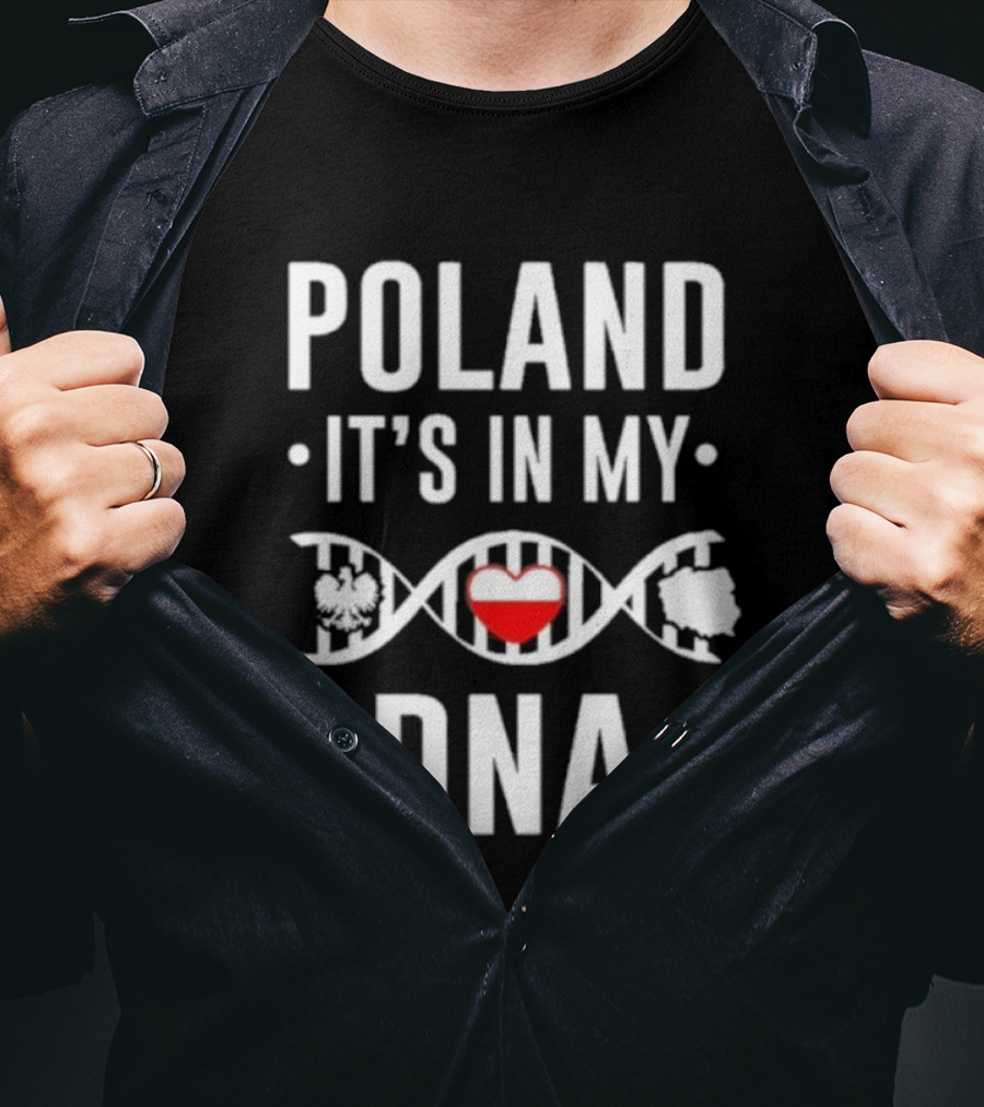 Poland It's In My DNA Heart And DNA Strand T-Shirt