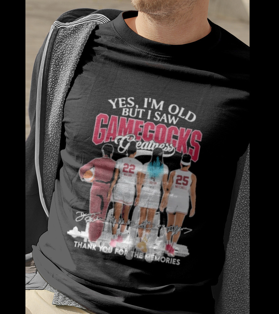 Yes I'm Old But I Saw Gamecocks Greatness Thank You For The Memories T-Shirt
