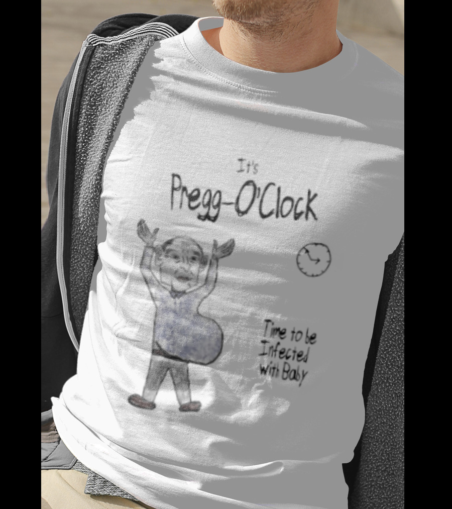 Pregg O' Time To Be Infected With Baby T-Shirt