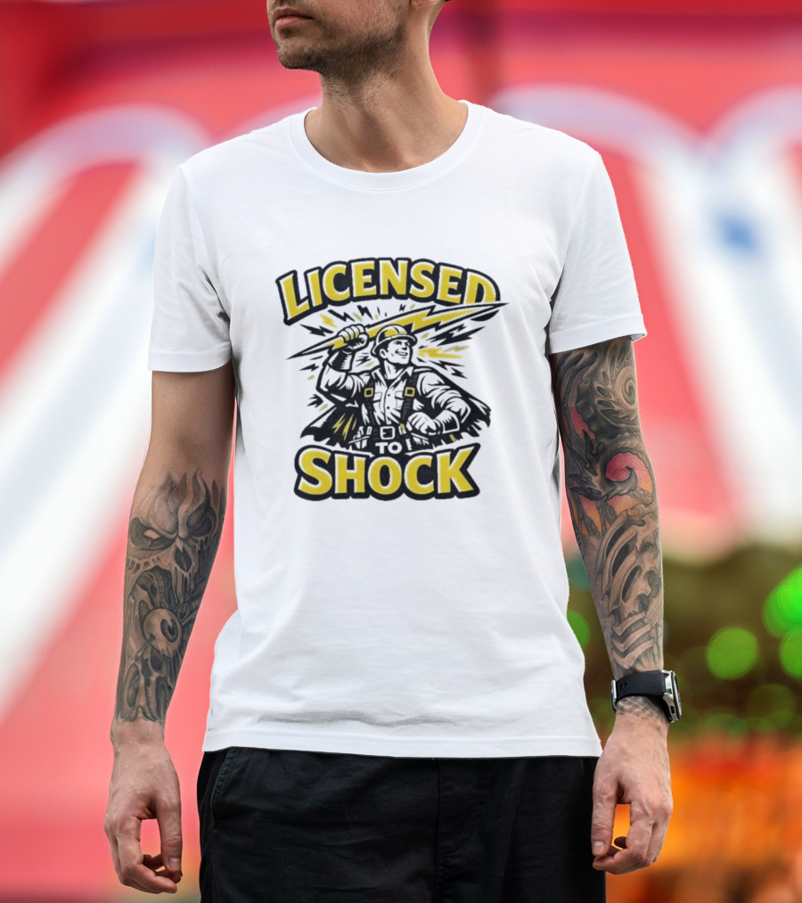 Licensed To Shock Power Line Worker Humor Electrician T-Shirt