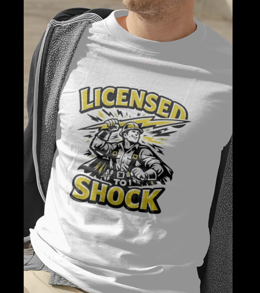 Licensed To Shock Power Line Worker Humor Electrician T-Shirt