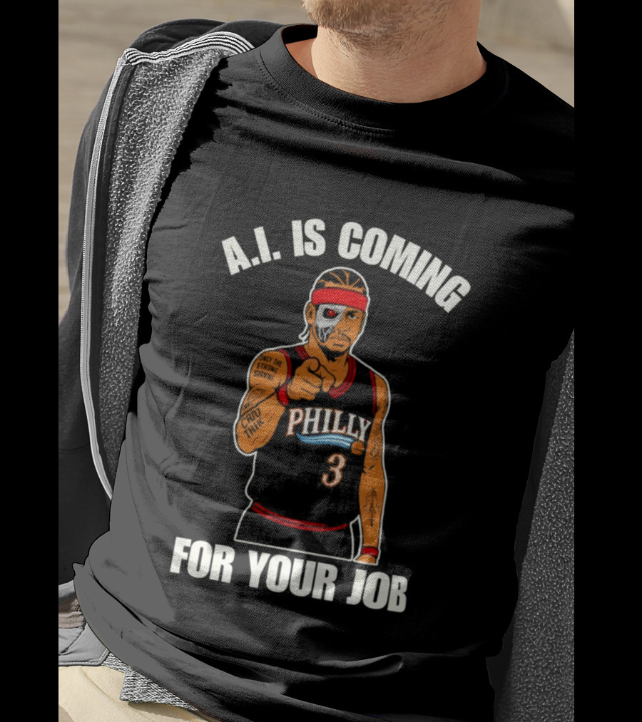 Allen Iverson Philly AI Is Coming For Your Job T-Shirt