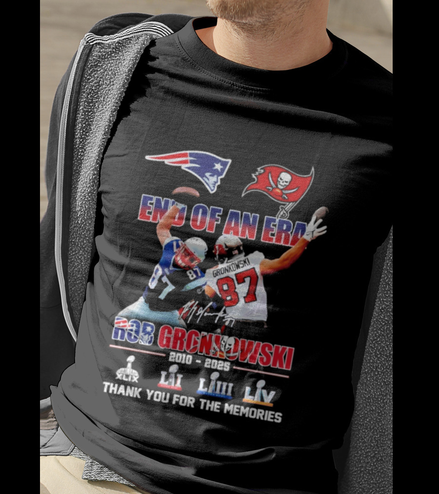 End Of An Era Rob Gronkowski New England Patriots Tampa Bay Buccaneers Thank You For The Memories Super Bowl LI LIII LV T-Shirt