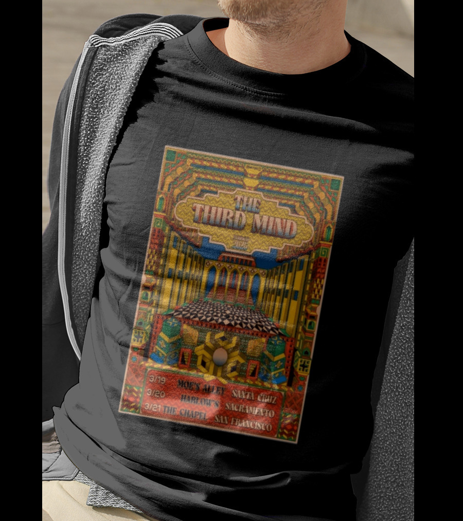 The Third Mind March 2026 Moe's Alley Santa Cruz Harlow's Sacramento The Chapel San Francisco T-Shirt