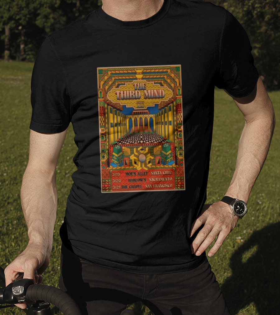 The Third Mind March 2026 Moe's Alley Santa Cruz Harlow's Sacramento The Chapel San Francisco T-Shirt