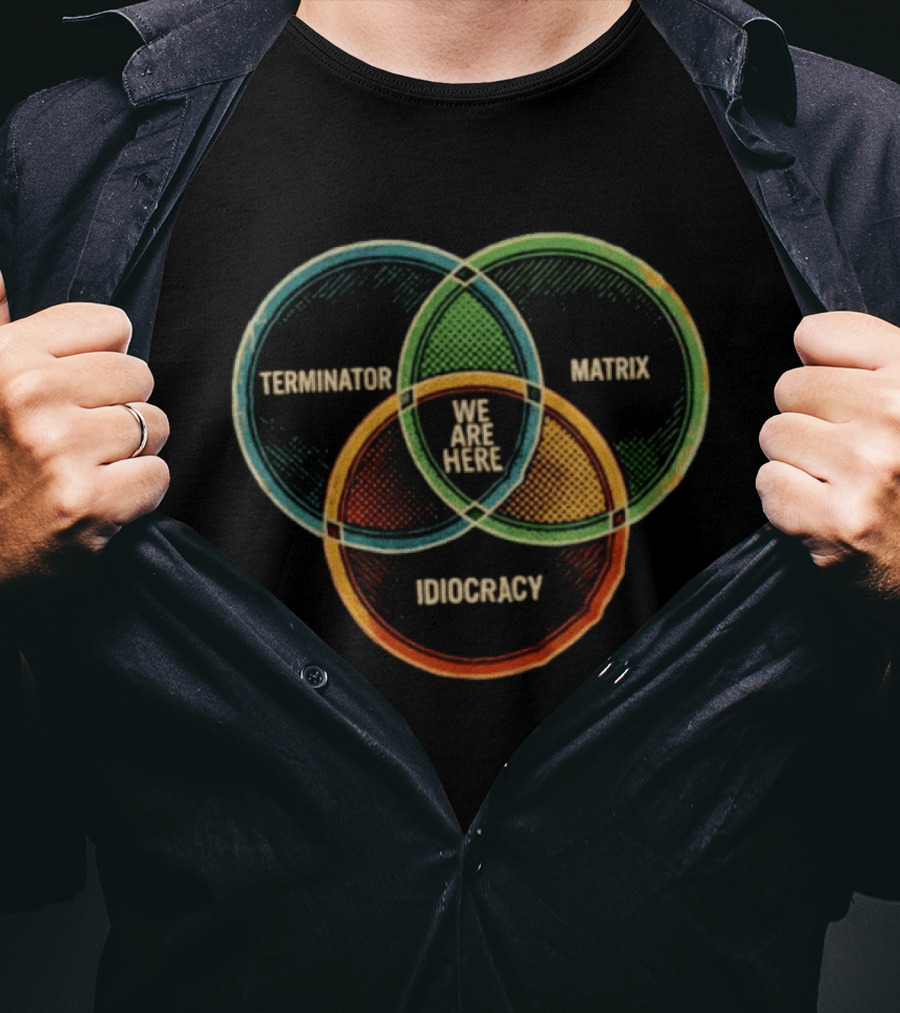 Terminator Matrix Idiocracy We Are Here Venn Diagram T-Shirt