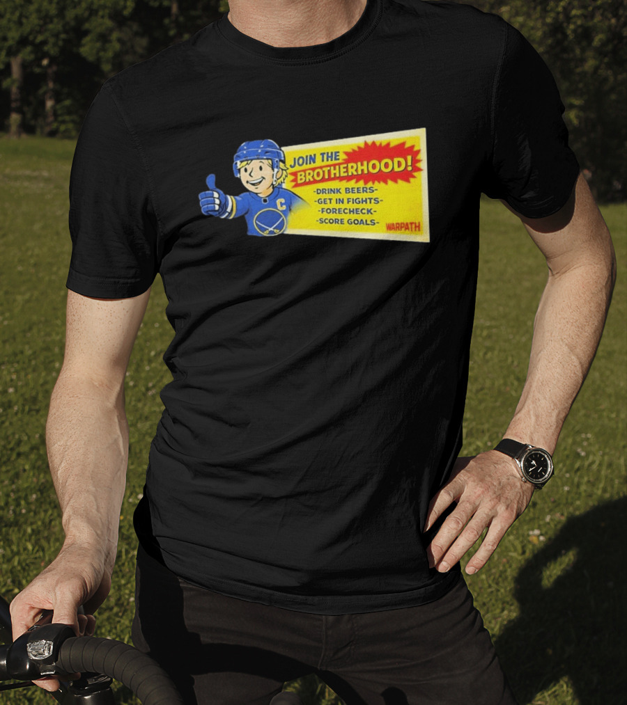 Join The Brotherhood Drink Beers Get In Fights Forecheck Score Goals Warpath T-Shirt