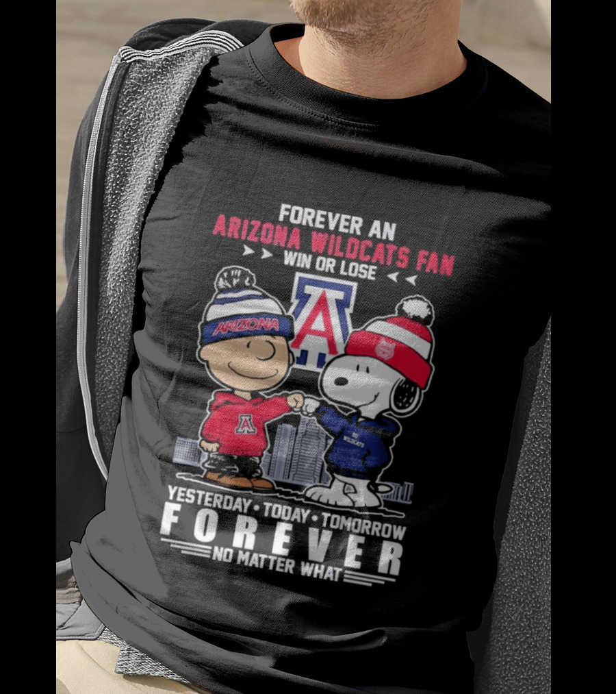 Forever An Arizona Wildcats Fan Snoopy Peanuts Yesterday Today Tomorrow No Matter What T-Shirt