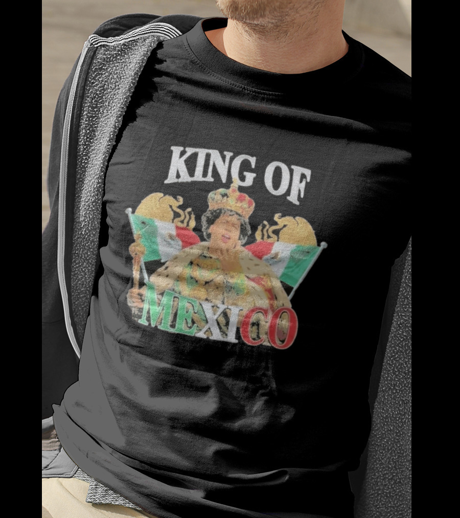 King Of Mexico Funny Parody Monarch With Flags And Crown T-Shirt