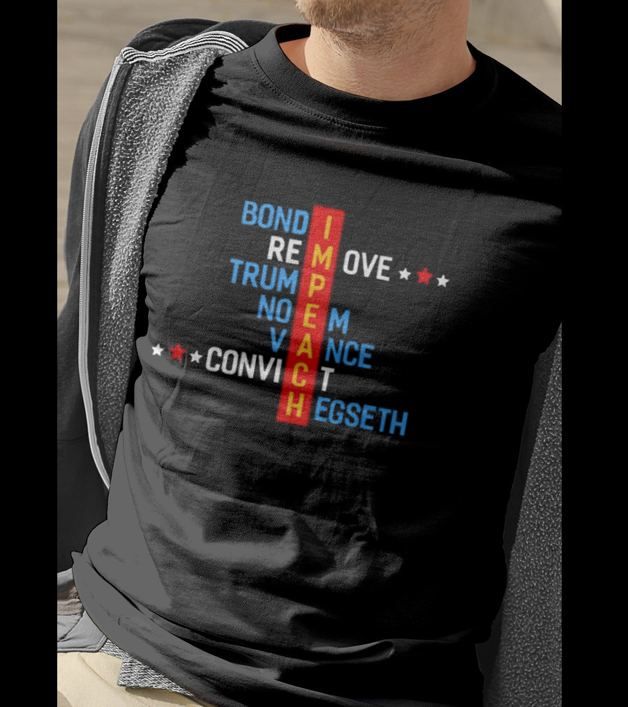 Bondi Remove Trump Noem Vance Convict Hegseth Impeach T-Shirt