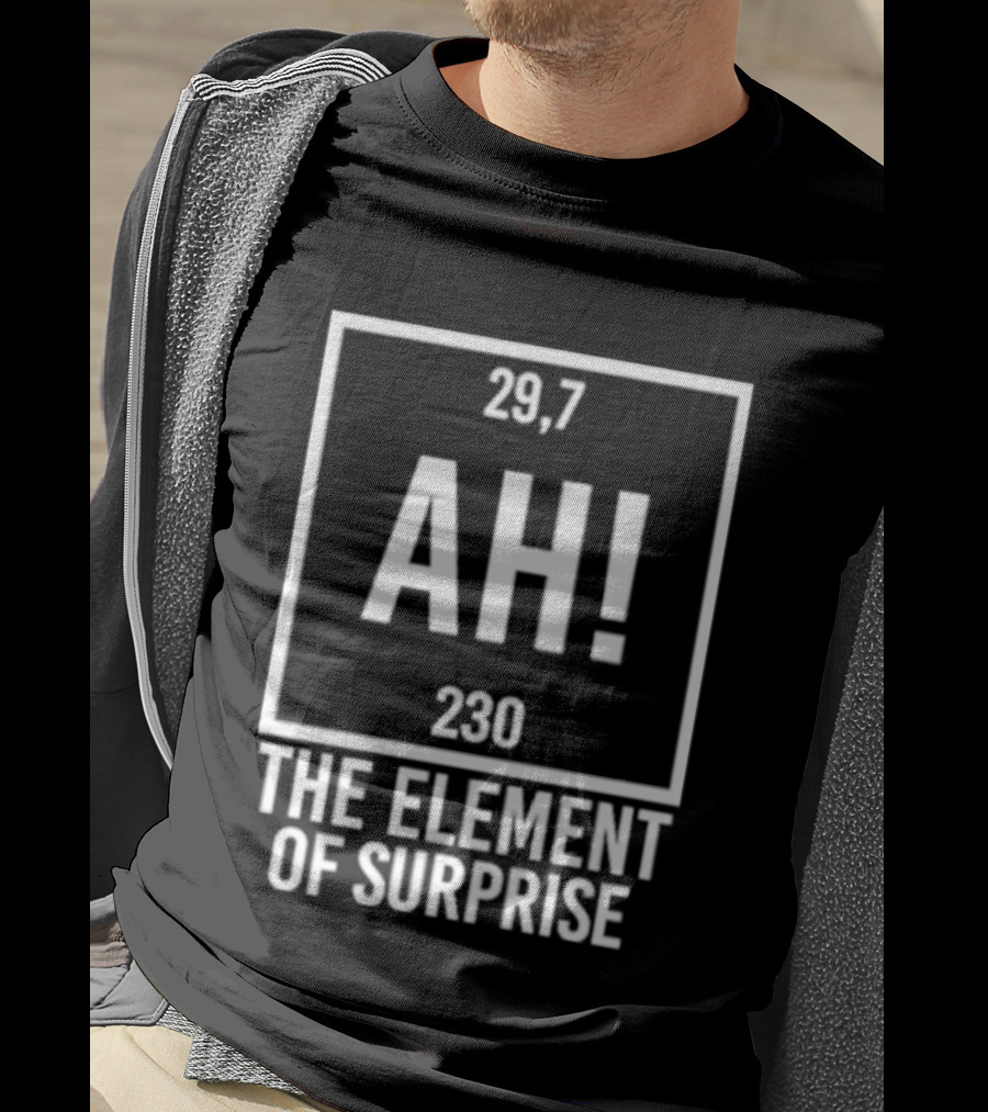 Project Hail Mary AH Element Of Surprise Ryland Grace Science Humor 29.7 230 T-Shirt