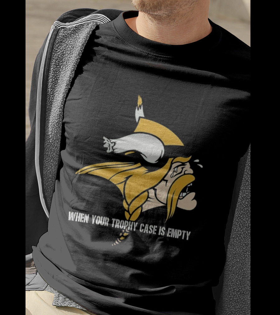 Minnesota Vikings When Your Trophy Case Is Empty Viking Crying T-Shirt