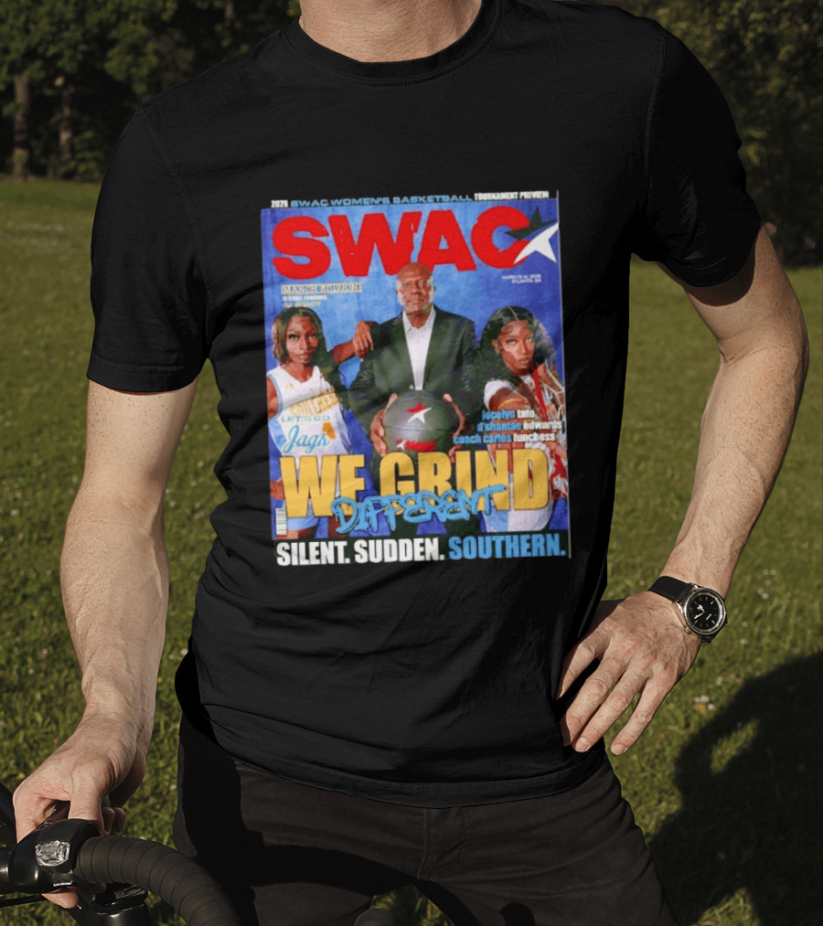 SWAC Women's Basketball Tournament Preview We Grind Different Silent Sudden Southern March Edition 2020 T-Shirt