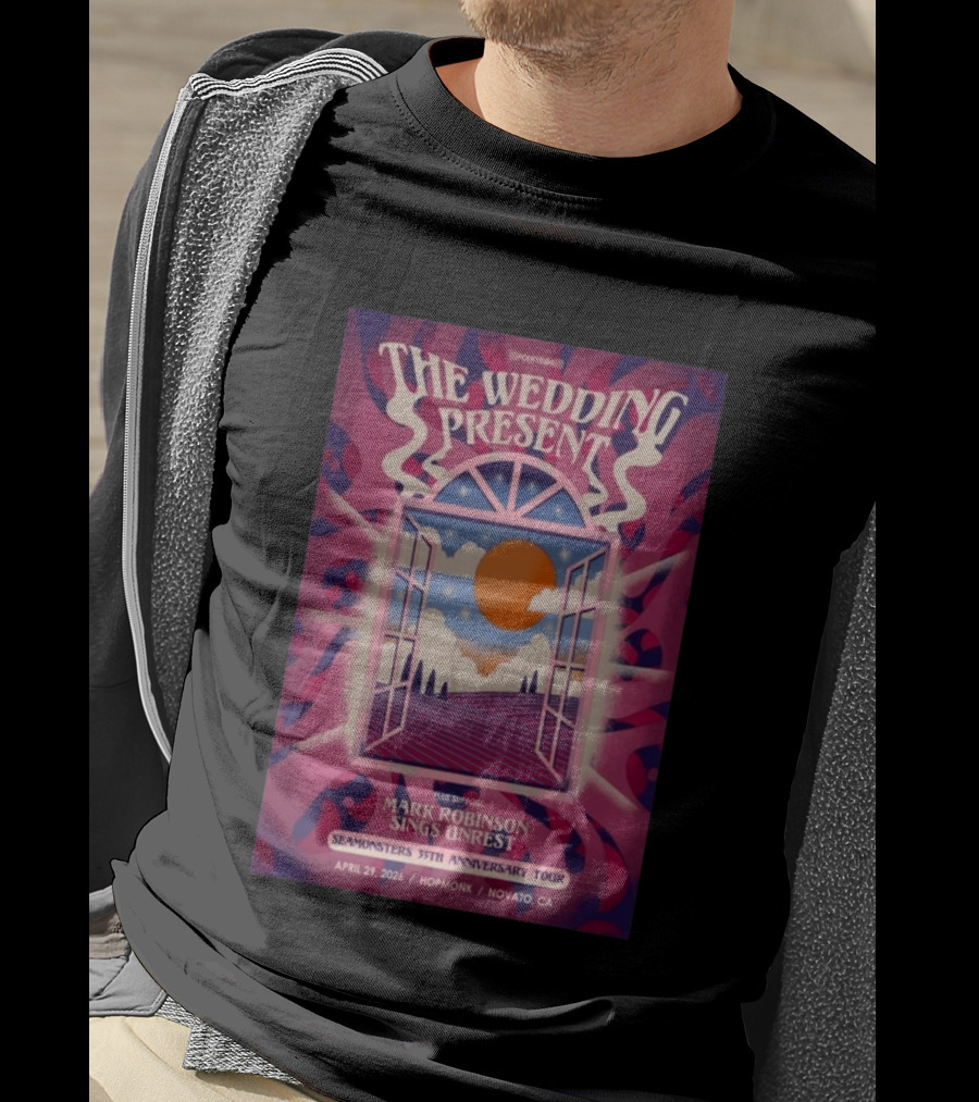 The Wedding Present Seamonsters 35th Anniversary Tour Hopmonk Novato CA April 29 2026 Mark Robinson Sings Unrest T-Shirt