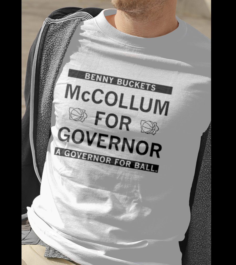 Benny Buckets McCollum For Governor A Governor For Ball T-Shirt
