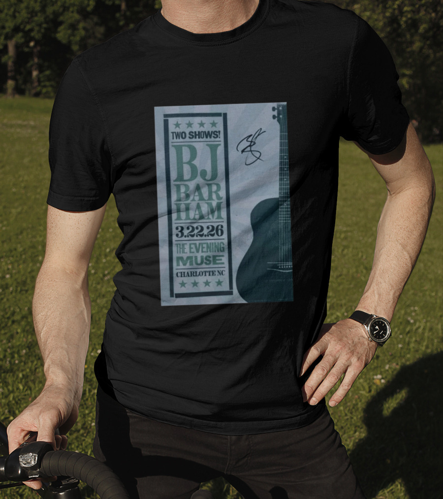 BJ Barham Two Shows March 22 2026 The Evening Muse Charlotte NC T-Shirt