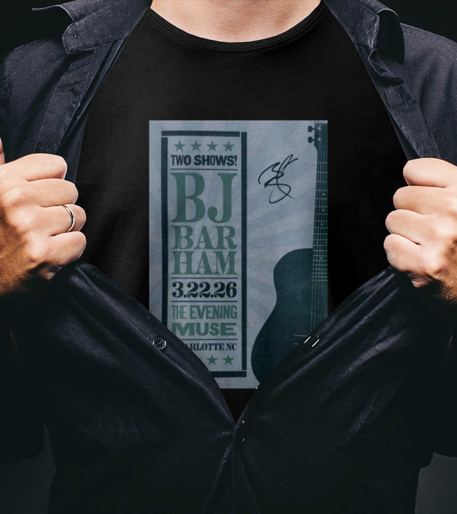 BJ Barham Two Shows March 22 2026 The Evening Muse Charlotte NC T-Shirt