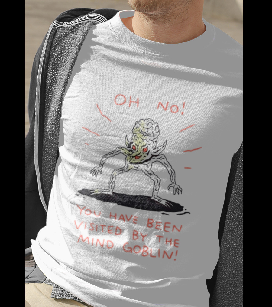 Oh No You Have Been Visited By The Mind Goblin Wizard Of Barge T-Shirt