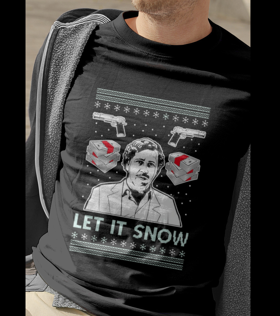 Pablo Escobar Let It Snow Ugly Christmas Guns And Dice T-Shirt