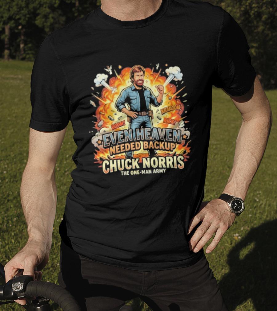Even Heaven Needed Backup Chuck Norris The One Man Army Boom Pow T-Shirt