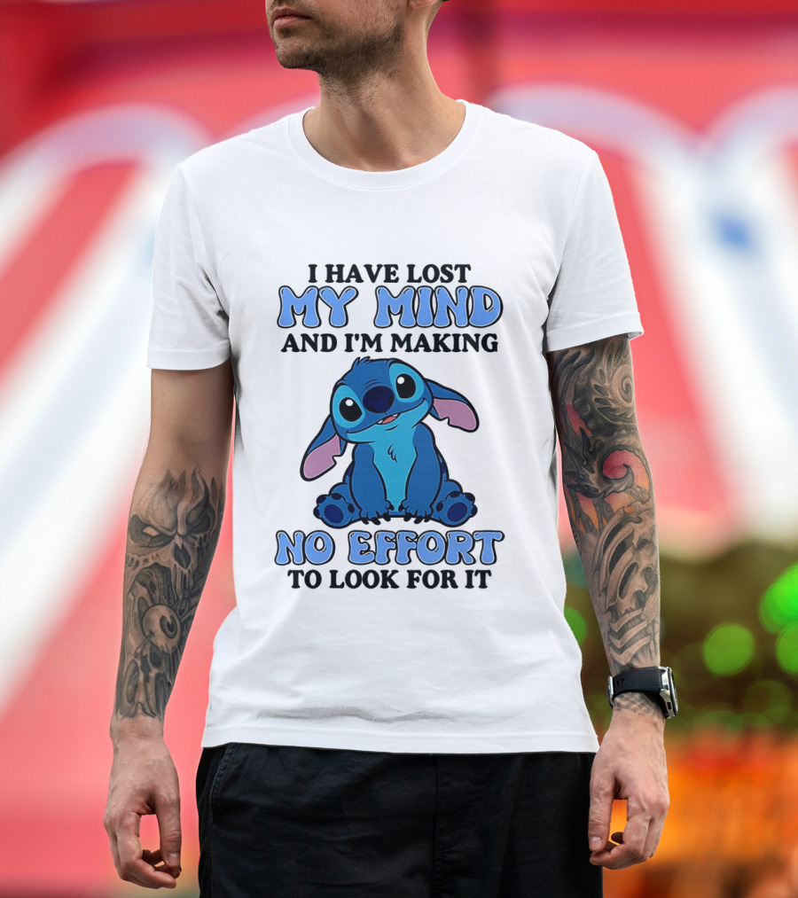 Stitch I Have Lost My Mind No Effort To Look For It T-Shirt