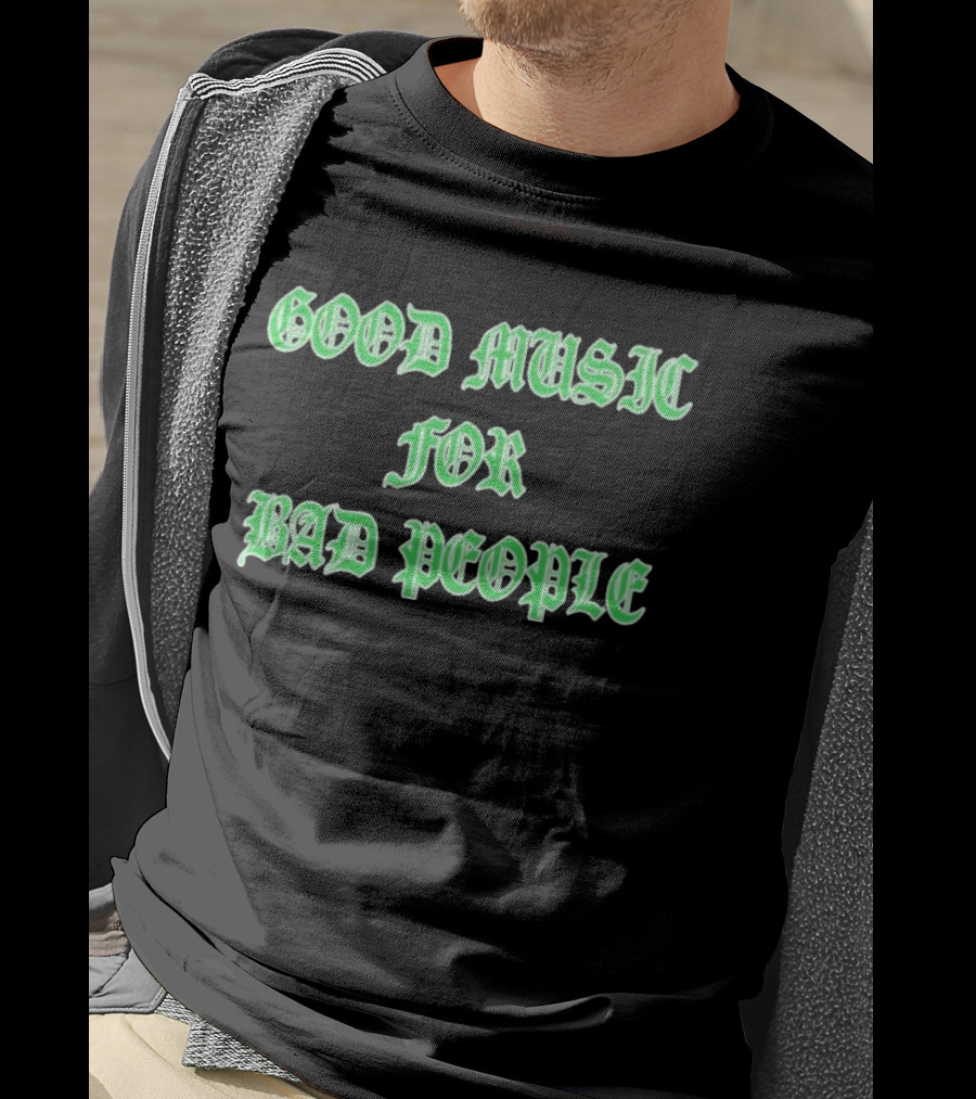 Good Music For Bad People Hellbent Records T-Shirt