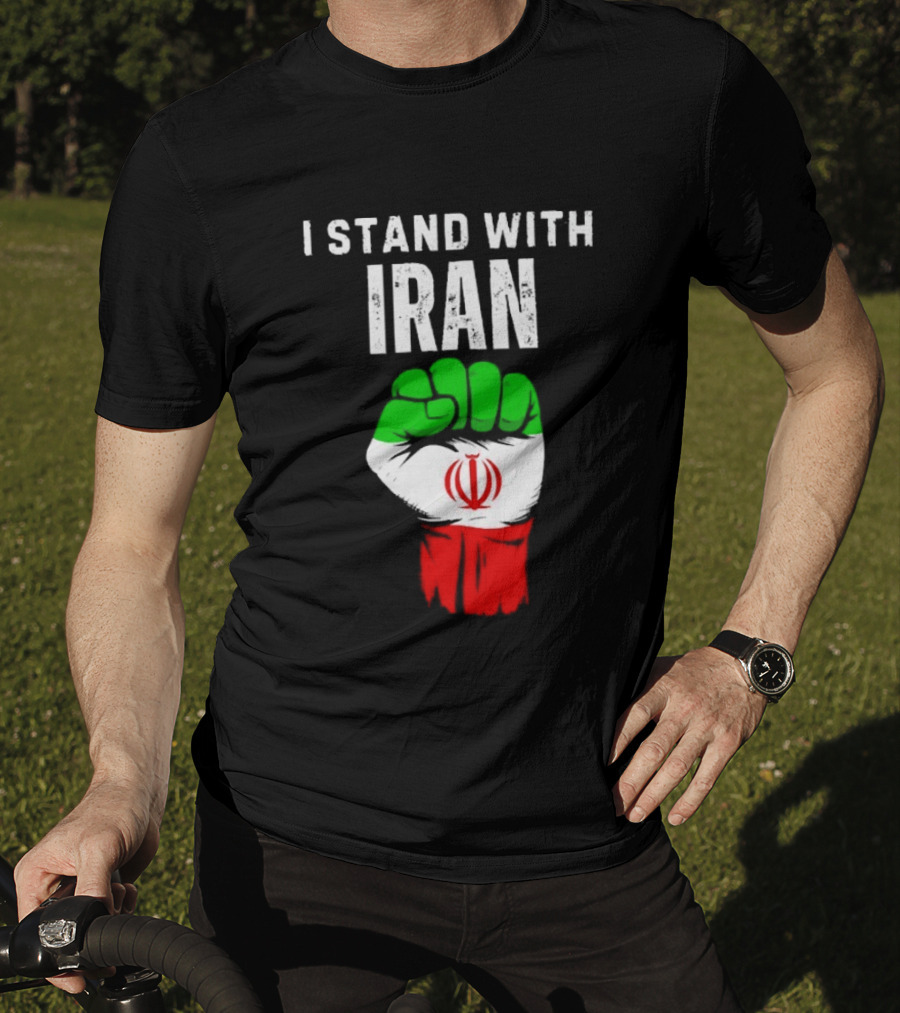 I Stand With Iran Fist Protest Iranian Flag Symbol Ships Free T-Shirt