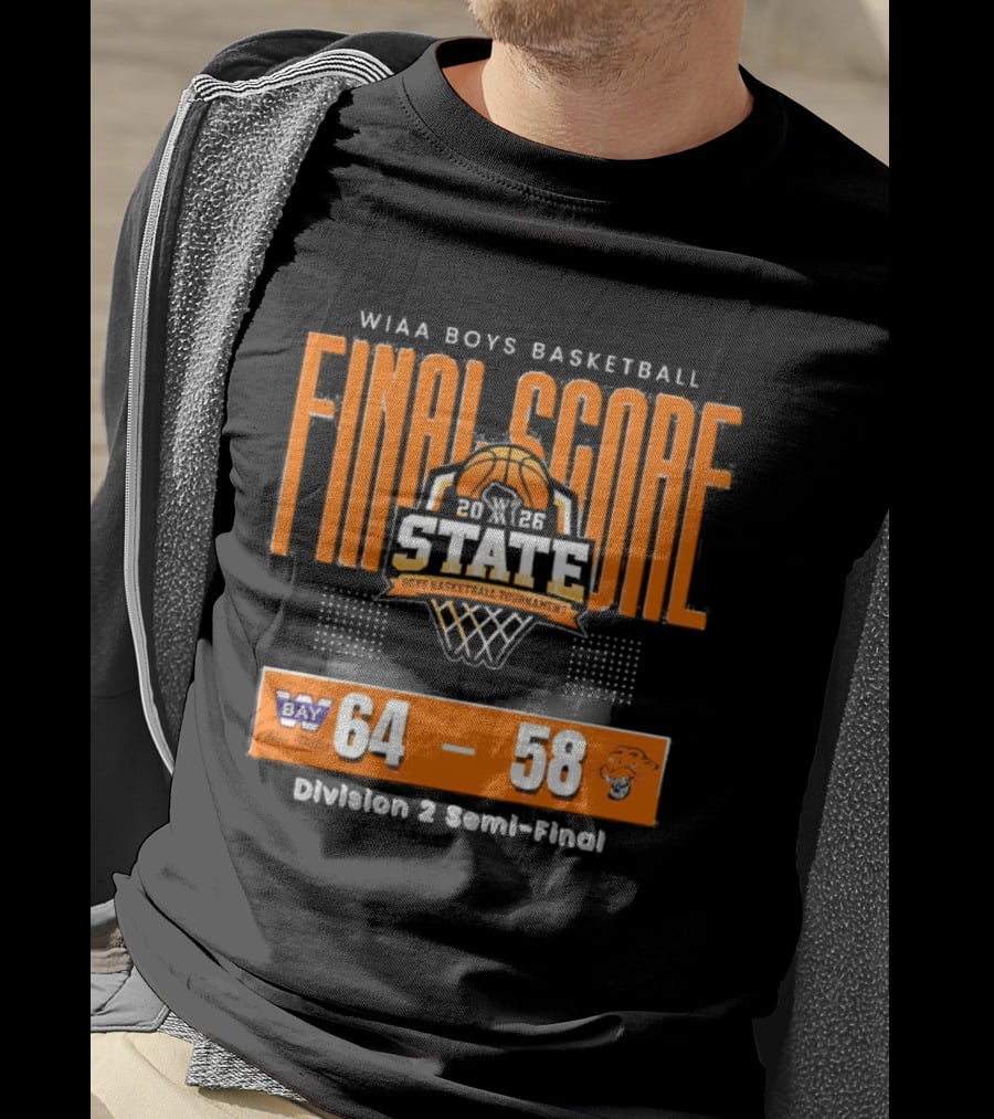 WIAA Boys Basketball Final Score State Tournament Division 1 Semi Final 64 58 Bay 2026 T-Shirt