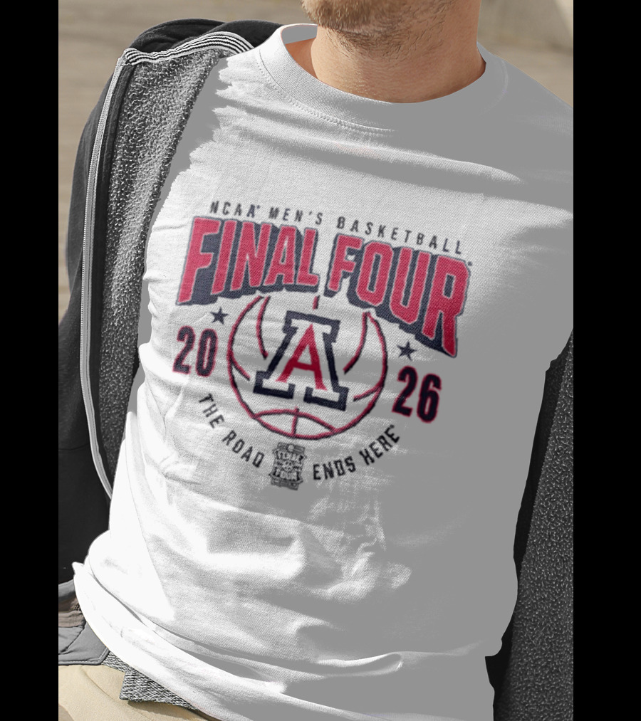 NCAA Men's Basketball Final Four 2026 Arizona Wildcats The Road Ends Here T-Shirt